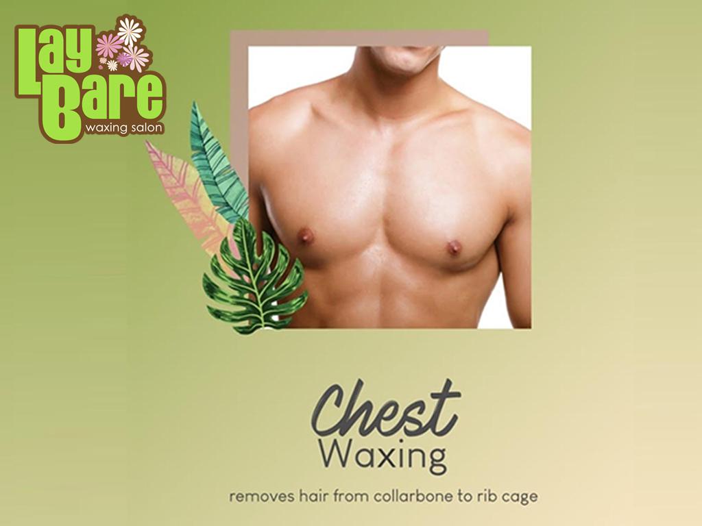Lay bare Chest  Waxing